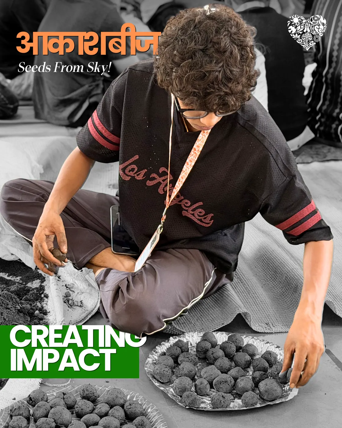 A volunteer rolling seed balls, captioned “Creating impact”.